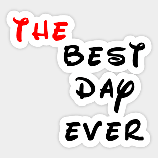 the best day ever Sticker